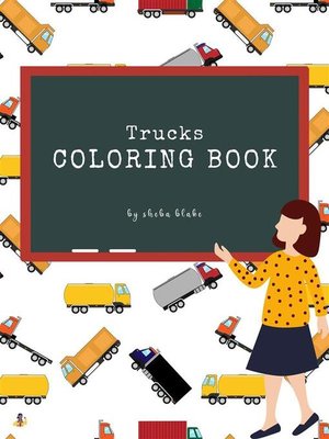 cover image of Trucks Coloring Book for Kids Ages 3+ (Printable Version)